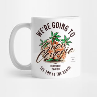 We're Going To Gran Canaria Mug